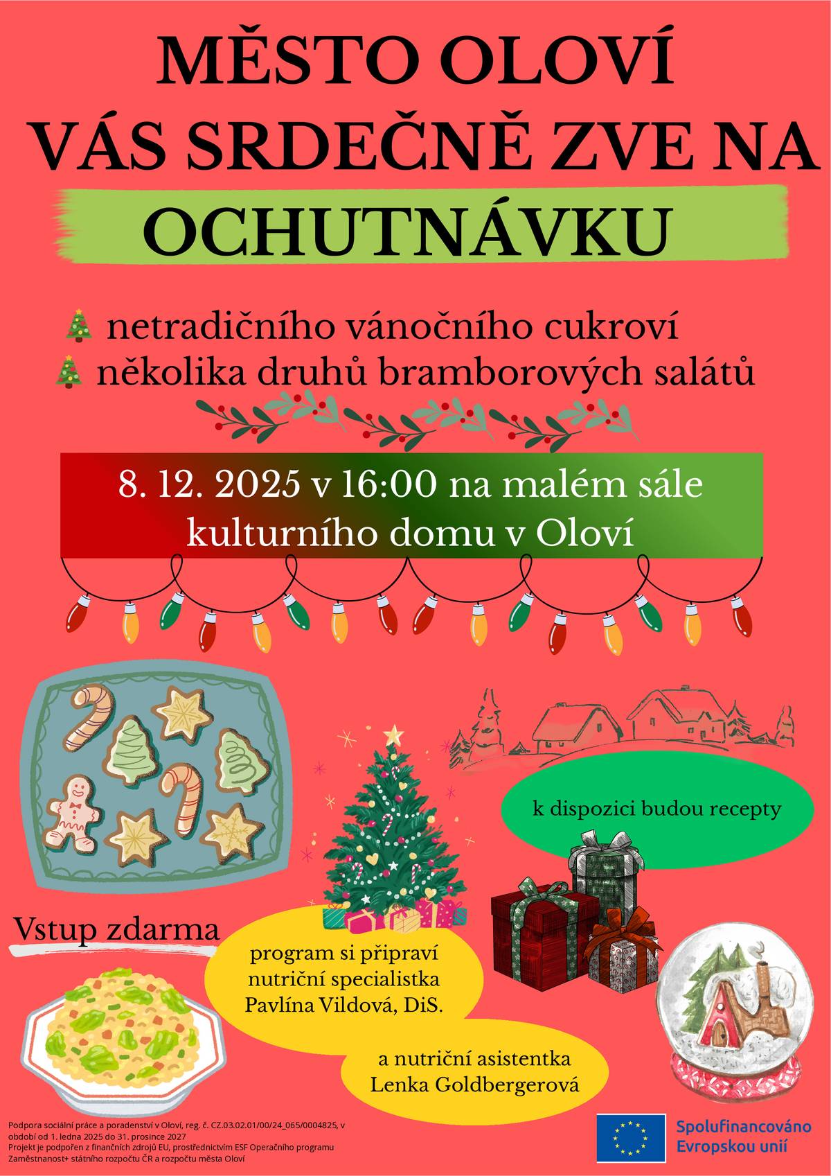 Město Oloví Vás srdečně zve na ochutnávku netradičního vánočního cukroví a několika druhů bramborových salátů. Akce se uskuteční dne 08.12.2025 od 16:00 hod. na malém sále kulturního domu v Oloví.