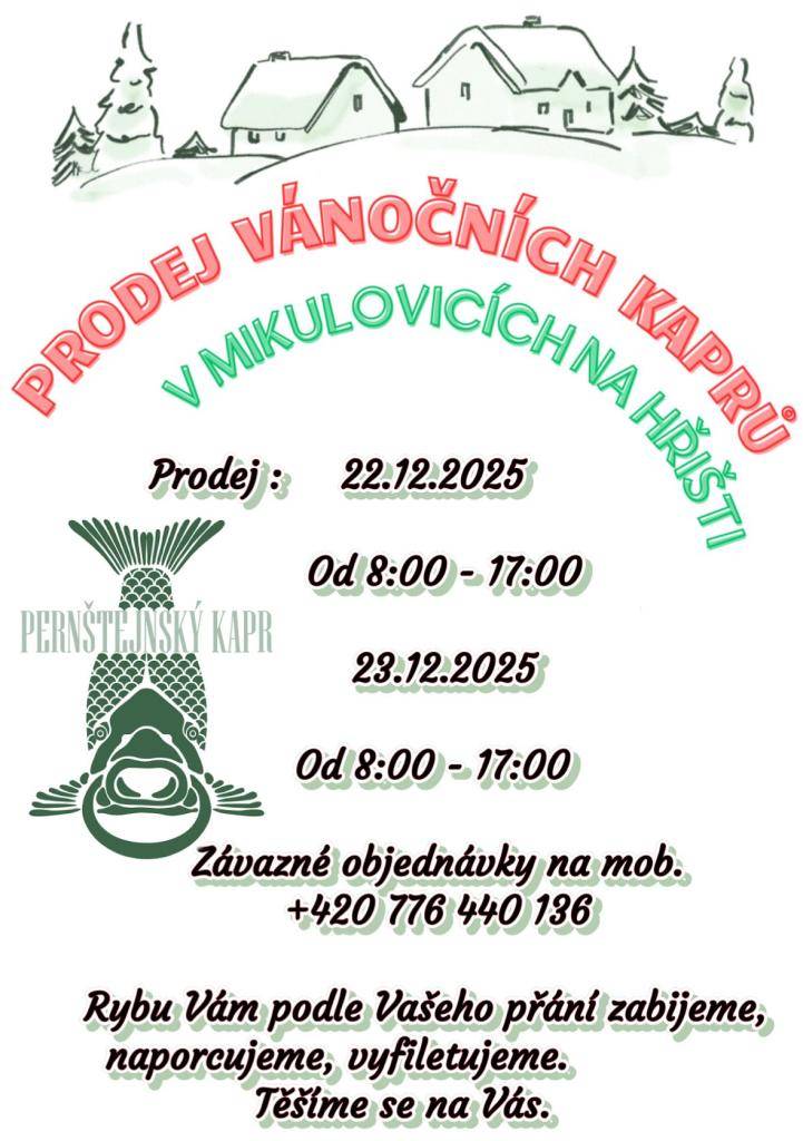 I letos si můžete zakoupit čerstvého kapra na hřišti v Mikulovicích – 22. a 23. prosince, vždy od 8:00 do 17:00.  Více informací naleznete v přiloženém letáku.