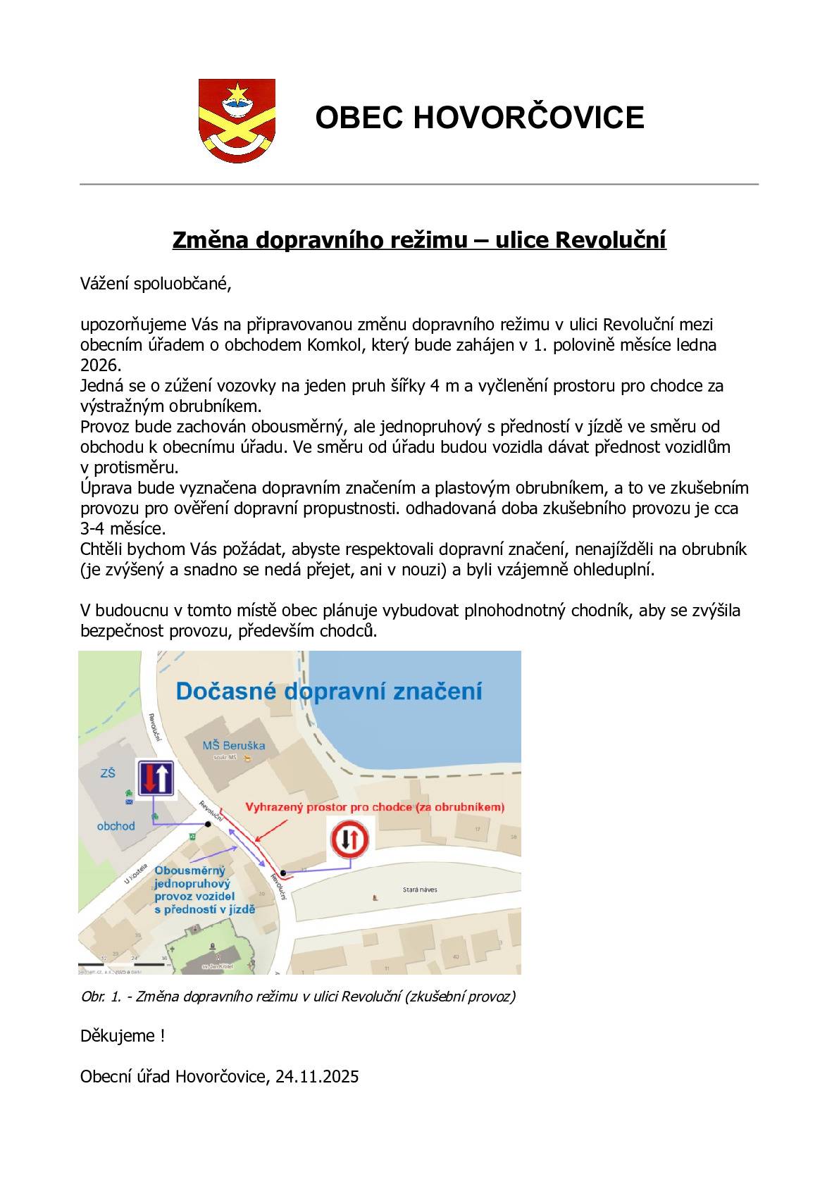Vážení spoluobčané, rádi bychom Vás informovali o chystané změně dopravního režimu v ulici Revoluční, která začne v první polovině ledna 2026.   Prosíme o respektování značení a zvýšenou ohleduplnost.