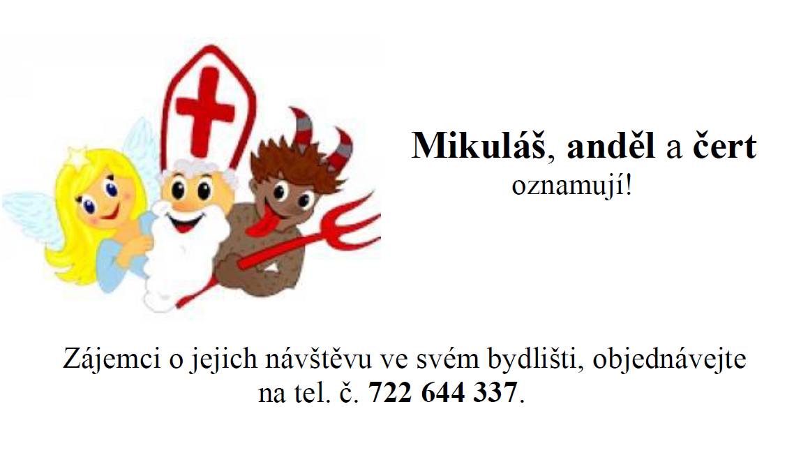 Nabídka návštěvy Mikuláše, čerta a anděla.  Návštěvu si můžete domluvit na tel. 722 644 337.