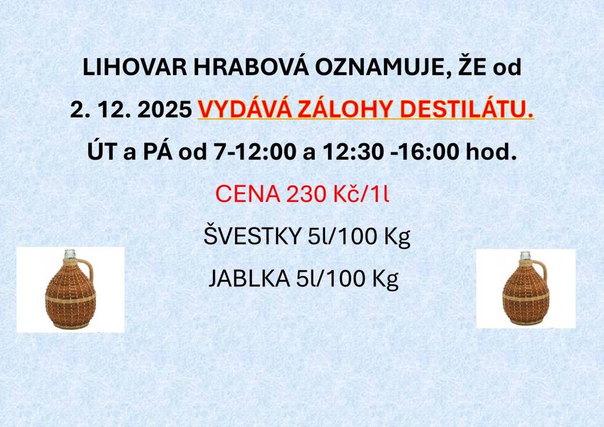 Lihovar Hrabová oznamuje, že od 2. 12. 2025 se vydává záloha destilátu. Cena 230 Kč/1l