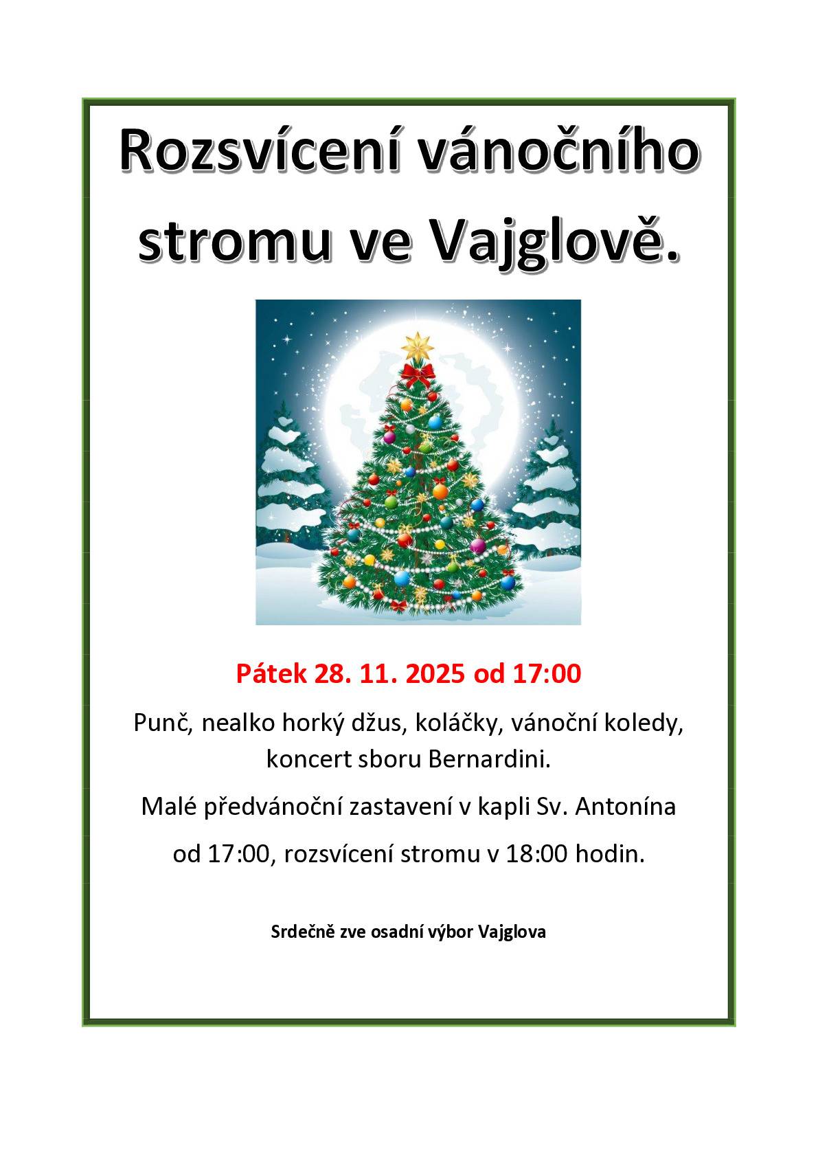 Osadní výbor Vajglova Vás zve na rozsvícení vánočního stromu ve Vajglově.