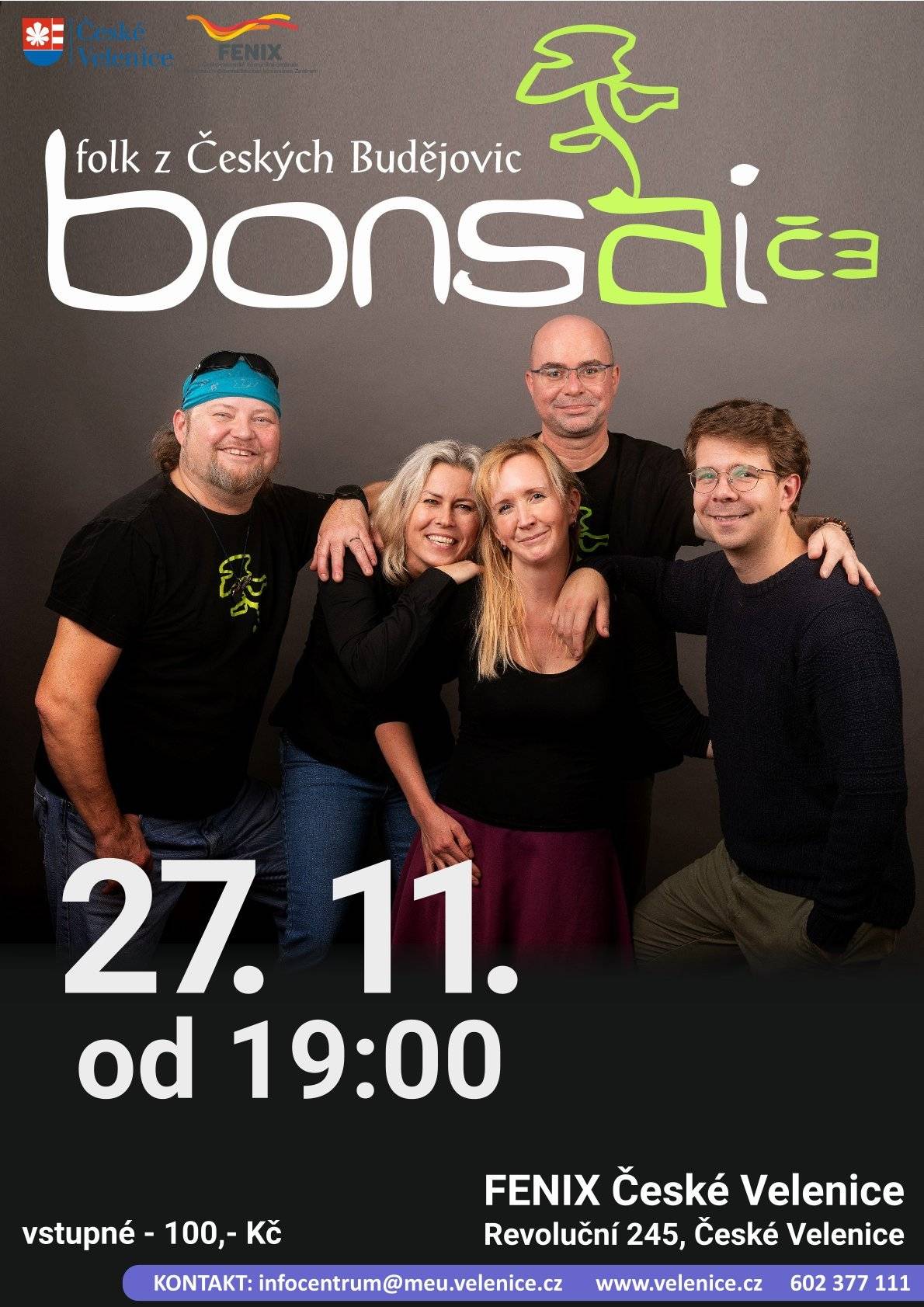 Folková kapela z Českých Budějovic.  Adresa místa konání: Česko-rakouské komunitní centrum FENIX Datum konání: 27. 11. 2025 od 19:00 hod.     Vstupné: 100 Kč