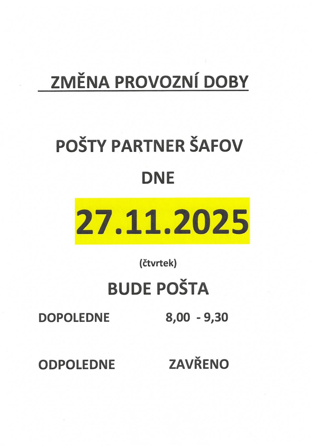 Dnes 27.11.2025 bude pošta v Šafově otevřena pouze od 8:00 do 9:30 hod., odpoledne je zavřeno.