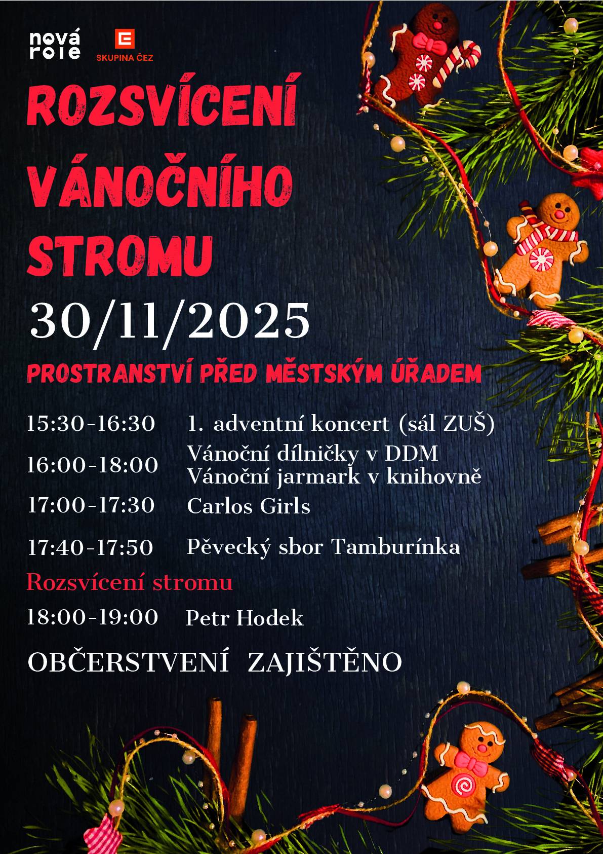 Tímto Vás zveme na rozsvícení vánočního stromu, které proběhne v neděli 30.11.2025 na prostranství před Městským úřadem. PROGRAM: 15:30 - 16:30 - 1. adventní koncert(sál ZUŠ) 16:00-18:00 - Vánoční dílníčky v DDM                         Vánoční jarmark v knihovně 17:00 - 17:30 - Carlos Girls 17:40-17:50 - Pěvecký sbor Tamburínka Rozsvícení stromu 18:00 - 19:00 Petr Hodek   Těšíme se na vaši návštěvu.