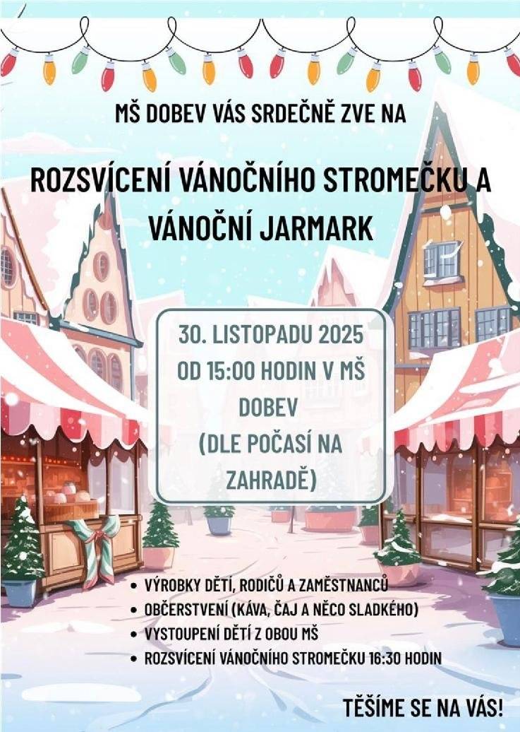 V neděli 30. 11. 2025 od 15 hodin se bude konat Vánoční jarmark v MŠ Dobev.