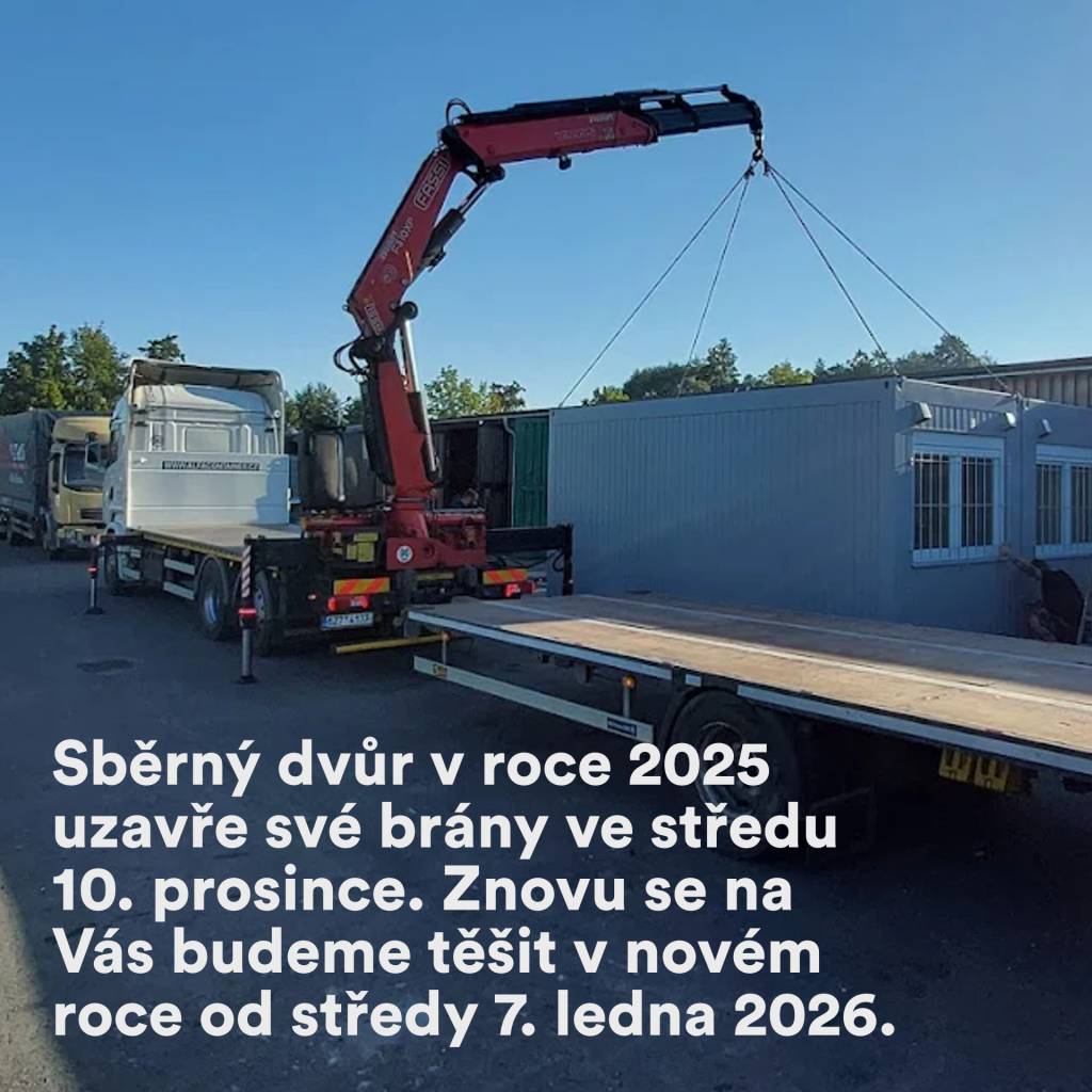 Sběrný dvůr v roce 2025 uzavře své brány ve středu 10. prosince. Znovu se na Vás budeme těšit v novém roce od středy 7. ledna 2026.