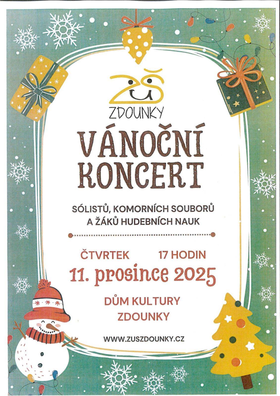 ZUŠ Zdounky vás zve na VÁNOČNÍ KONCETR sólistů, komorních souborů a žáků hudebních nauk - čtvrtek 11.12.2025 od 17.00 hod. v Domě kultury ve Zdounkách.