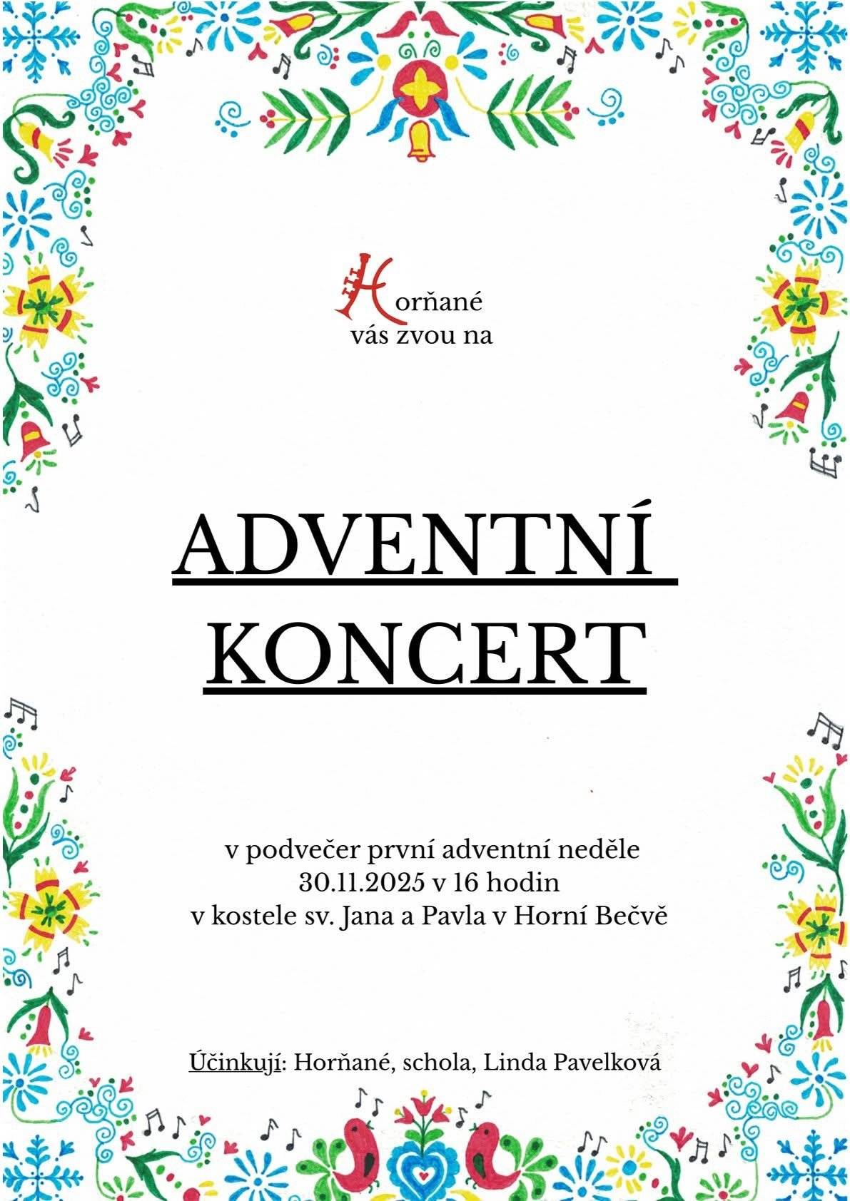 Horňané Vás srdečně zvou v podvečer první adventní neděle na koncert v kostele sv. Jana a Pavla v Horní Bečvě. Účinkují: Horňané, schola, Linda Pavelková
