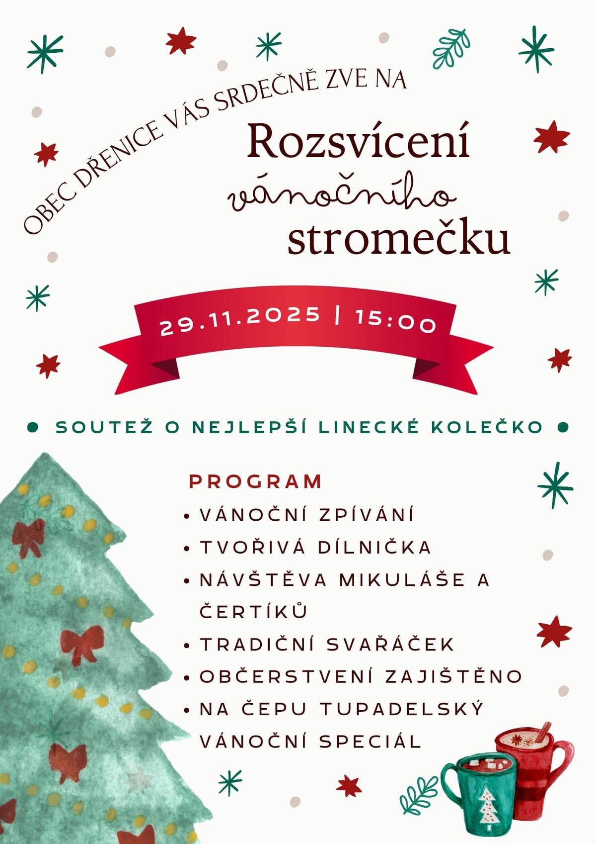 Obec Dřenice Vás srdečně zve na Rozsvícení vánočního stromečku, které se uskuteční 29.11.2025 od 15hod u obecního úřadu.