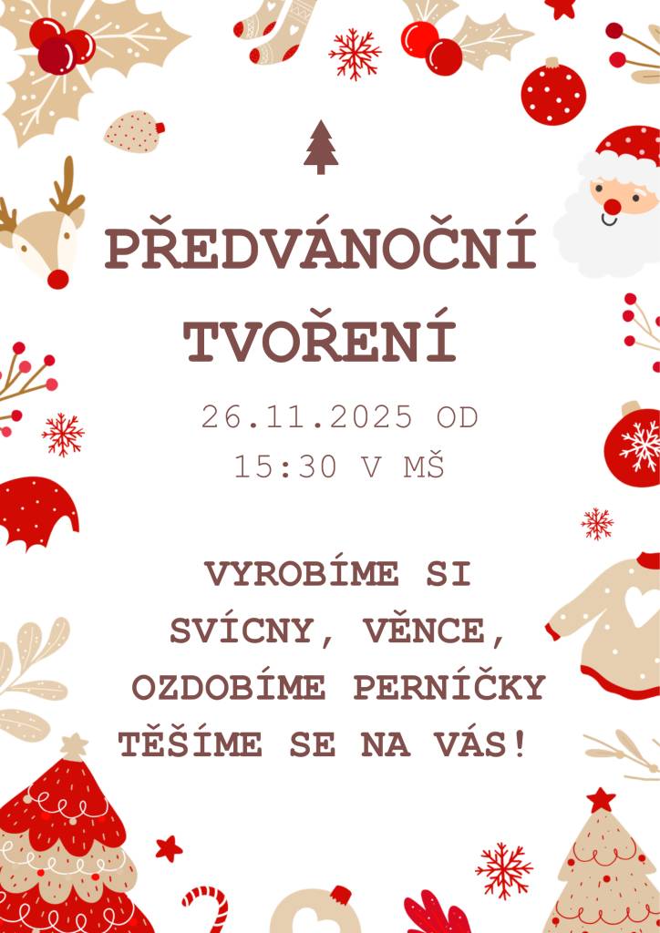 Srdečně vás zveme na předvánoční tvoření, na kterém si společně vyrobíme svícny, věnce, ozdobíme perníčky a naladíme se na vánoční atmosféru.  Těšíme se na vás už zítra od 15:30 v MŠ ve třídě Hvězdiček.