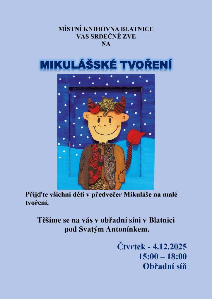 Místní knihovna vás srdečně zve na Mikulášské tvoření, které se koná v obřadní síni OÚ ve čtvrtek 4. prosince od 15. do 18. hodin.