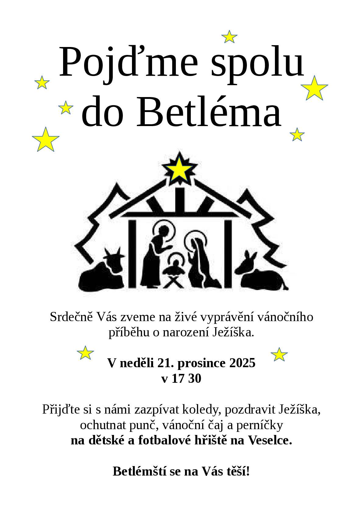 SK Veselka a Betlémští vás srdečně zvou na živé vyprávění vánočního příběhu o narození Ježíška "POJĎME SPOLU DO BETLÉMA" -  v neděli 21.12.2025 v 17:30 na hřišti na Veselce. Přijďte si zazpívat koledy, pozdravit Ježíška, ochutnat punč, vánoční čaj a perníčky. Betlémští se na vás těší!