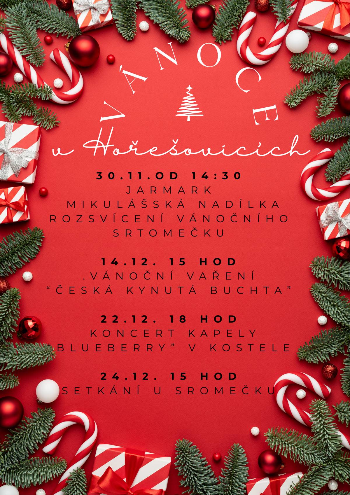 Program letošního adventu 30.11. od 14:30 Malý adventní trh od 16:00 Mikulášská nadílka od 17:00 Rozsvícení vánočního trhu 14.12. od 15:00 Vánoční vaření – česká kynutá buchta 22.12. 18:00 Koncert kapely BLUEBERRY v kostele 24.12 od 15:00 Setkání u vánočního stromu na návsi.