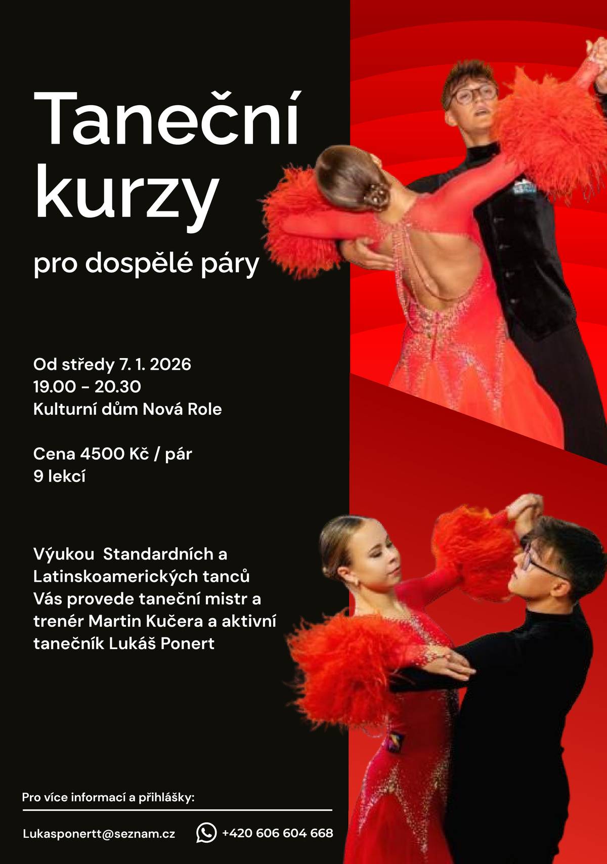 Sportovní klub městské policie Karlovy Vary otevírá taneční kurz pro dospělé páry. Kurz je veden tanečním mistrem a trenérem Martinem Kučerou a jeho asistentem Lukášem Ponertem, který je aktivní závodník ve Standardních a Latinskoamerických tancích. Kurz je pro ty, kteří milují tanec a hudbu a chtějí proniknout do tanečních figur Standardních a Latinskoamerických tanců.