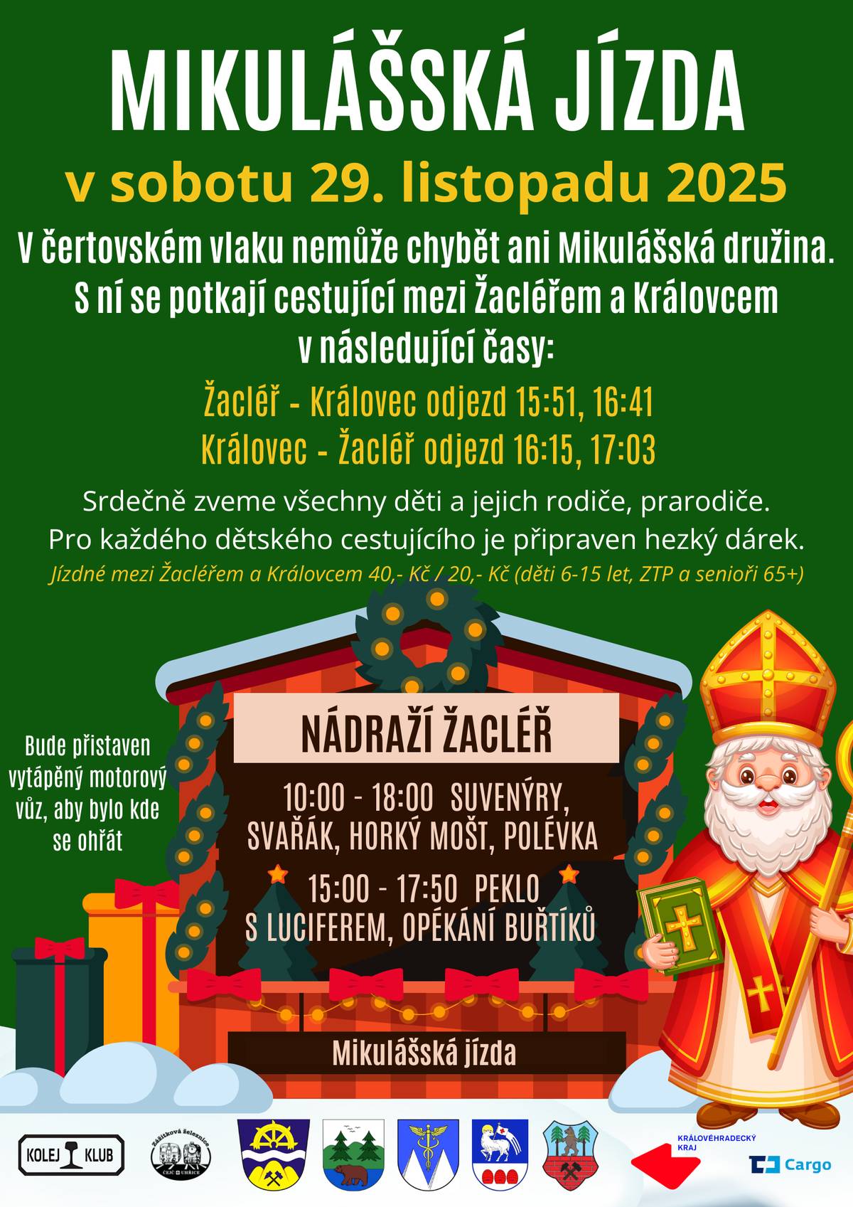 Na trase Trutnov – Žacléř bude v sobotu 29. listopadu jezdit Čertovský vlak, který se odpoledne změní v Mikulášský vlak a na trase mezi Žacléřem a Královcem se děti budou moci setkat s Mikulášem, který pro ně má připravenou sladkou odměnu.     Žacléř – Královec odjezdy v 15.51 a 16.41 Královec – Žacléř odjezdy v 16.15 a 17.03 Od 15 do 17 hodin bude na nádraží otevřeno peklo se samotným Luciferem, bude tu stát i vytápěný motorový vůz, aby bylo kde se ohřát. Nebude chybět táborák pro opečení špekáčků, kromě buřtů bude možné na nádraží koupit i mošt, svařené víno, teplou polévku a suvenýry. Všichni jste srdečně zváni