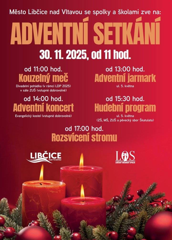 První adventní neděle znamená v Libčicích tradiční vánoční jarmark, koncerty a společné rozsvícení stromu. Letos začínáme už v 11:00 pohádkou pro děti i dospělé v sále ZUŠ – uvidíte představení Kouzelný meč v rámci festivalu Libčický divadelní podzim. Hlavní body programu: • 11:00 Kouzelný meč – pohádka v sále ZUŠ • 13:00 otevření vánočního jarmarku na ulici 5. Května s lokálními prodejci, dárky, vánoční výzdobou i občerstvením. • 14:00 adventní koncert v evangelickém kostele (pořádá Libčický občanský spolek LOS) Zazní vánoční hudba od baroka po současnost, účinkují: Canti di Praga se sbormistrem Janem Svejkovským. • od 15:30 vystoupení dětí z MŠ, ZŠ a ZUŠ na hlavním pódiu • po 17:00 společné rozsvícení vánočního stromu Přijďte si užít první adventní neděli v Libčicích, nasát sváteční atmosféru a strávit příjemné chvíle. Těšíme se na setkání s vámi.   Další akce  V neděli bude v hospodě na Žíněnce otevřeno od 15 do 20 hodin. 19:00 Taková normální rodinka - sál ZUŠ Laskavá komedie o rodině plné zmatků, humoru a lásky, kde „normální“ je jen zdání.  V rámci festivalu Libčický divadelní podzim.