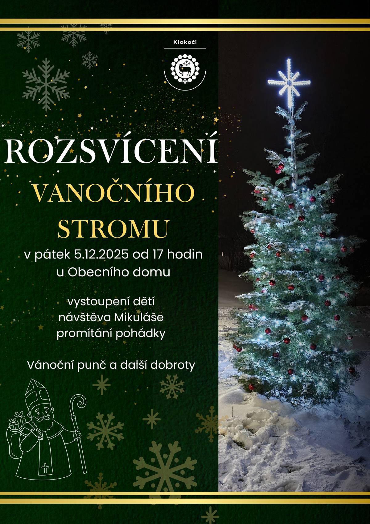 Advent se blíží a s ním i naše společné rozsvícení vánočního stromu. Přijďte si užít v pátek 5.12. krásnou atmosféru, vystoupení dětí, něco dobrého na zahřátí a možná přijde i ...Mikuláš. Těšíme se na vás!