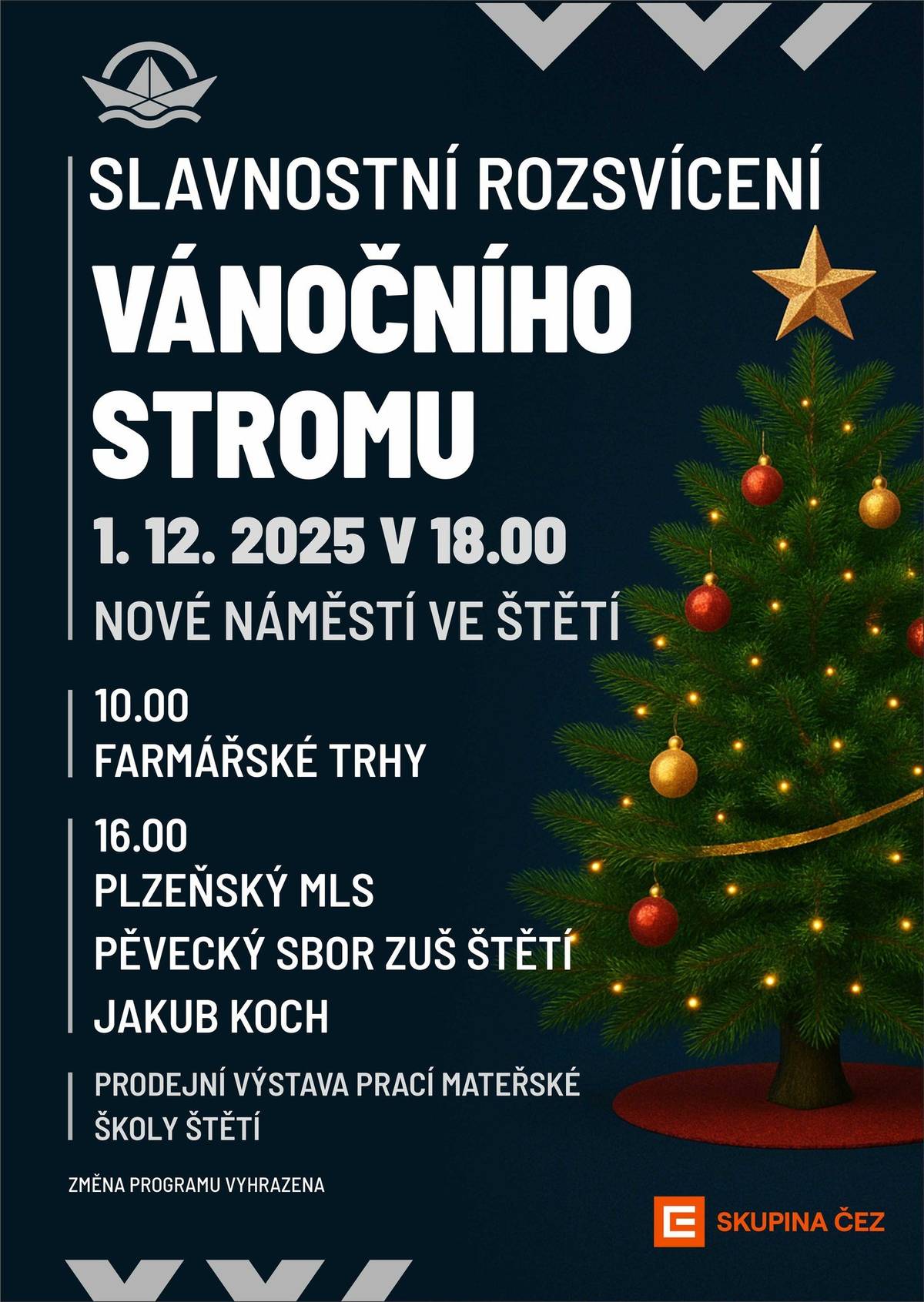Město Štětí zve na Slavnostní rozsvícení vánočního stromu, které proběhne v pondělí 1. 12. 2026 od 18 hodin na Novém náměstí. Kulturní program od 16 hodin: Plzeňský mls Pěvecký sbor ZUŠ Štětí Jakub Koch Rozsvícení vánočního stromu v 18 hodin! Od 10 hodin Farmářské vánoční trhy.  Prodejní výstava prací dětí z Mateřských škol ze Štětí.
