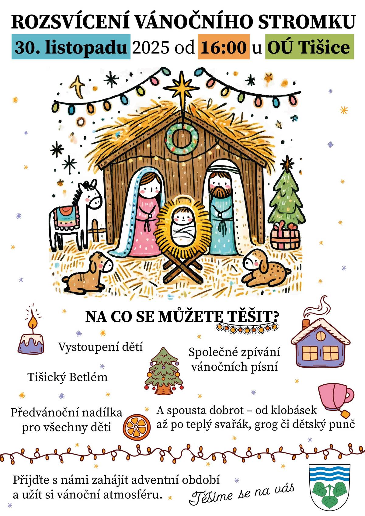 Drahé tišičanky, drazí tišičáci a hlavně naše milá tišičáťata, už za pár hodin se společně potkáme u Obecního úřadu Tišice, kde spolu oslavíme první adventní neděli a rozsvítíme náš vánoční stromek 🌟 A čeká nás opravdu krásné, voňavé a radostné odpoledne: 🎶 Vystoupení dětí ⭐ Tišický Betlém 🎤 Společné zpívání vánočních písní 🎁 Předvánoční nadílka pro všechny děti 🍪 Spousta dobrot – sladkůstky, klobásky, dětský punč ☕ Čaj, káva, svařák a grog na zahřátí Pojďme spolu otevřít adventní čas, užít si kouzelnou atmosféru, potkat se se sousedy a rozsvítit si advent nejen na stromku, ale i v duši ✨💚 Těšíme se na vás! 🎄😊