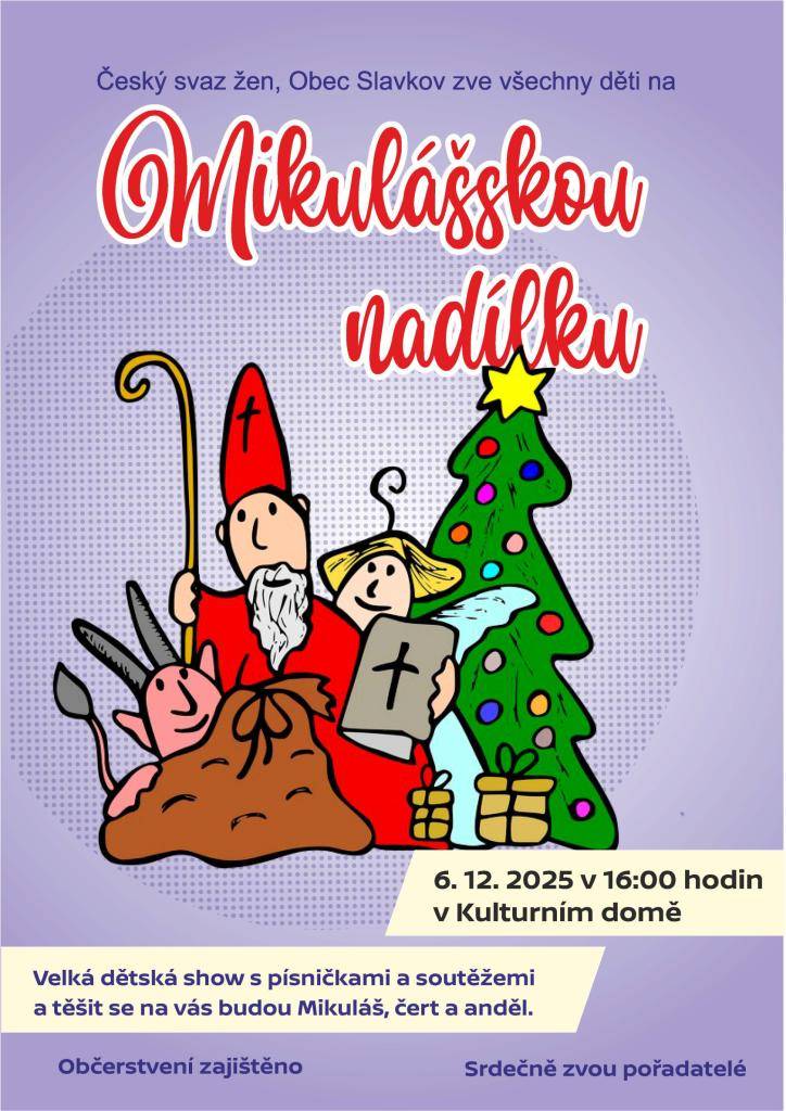 Český svaz žen, obec Slavkov zve všechny děti na Mikulášskou nadílku v sobotu 6. prosince 2025 v 16 hodin do kulturního domu.