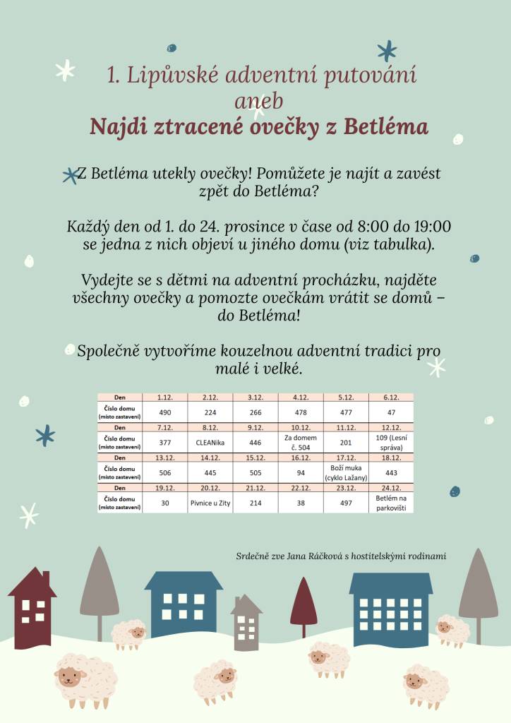 Z Betléma utekly ovečky, pomůžete se najít a zavést zpět do Betléma?  Takto začíná námět 1. Lipůvského adventního putování. Je určeno primárně pro malé děti a jejich doprovod, ale i vy ostatní se můžete přidat a podívat se jakou že to hru děti hrají. A jakou? Podívejte se na plakát a vyrazte s nimi