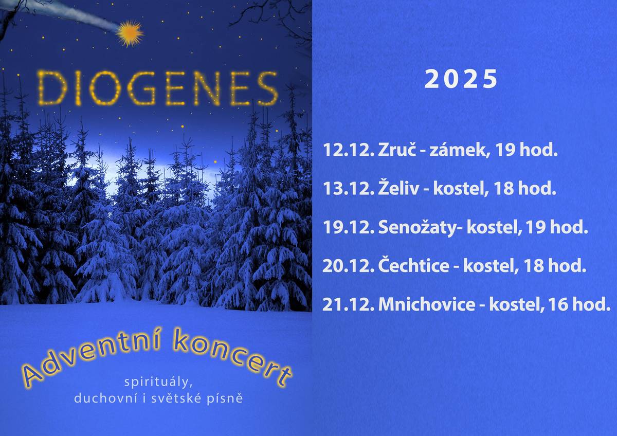 12.12. Zruč - zámek, 19 hod. 13.12. Želiv - kostel, 18 hod. 19.12. Senožaty - kostel, 19 hod.  20.12. Čechtice - kostel, 18 hod.  21.12. Mnichovice - kostel, 16 hod.
