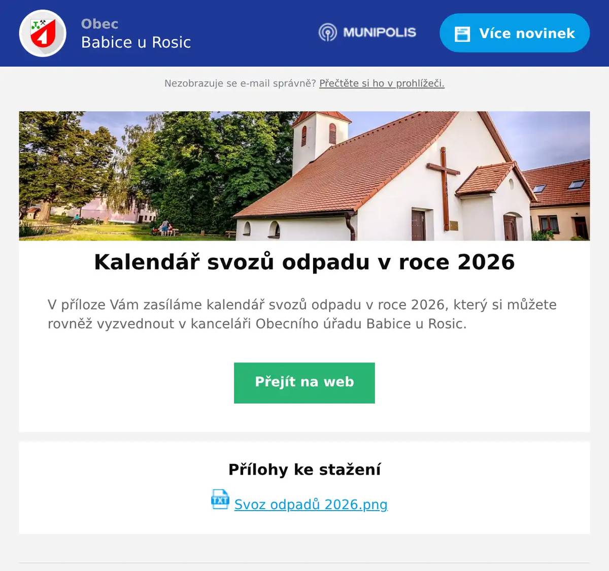 V příloze Vám zasíláme kalendář svozů odpadu v roce 2026, který si můžete rovněž vyzvednout v kanceláři Obecního úřadu Babice u Rosic.