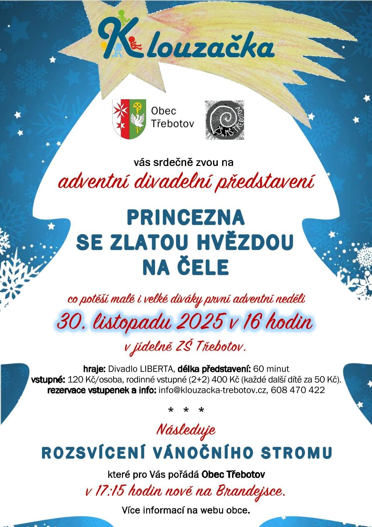 Obec Třebotov, škola Třebotov a Klouzačka vás srdečně zvou na adventní divadelní představení a to v neděli 30. 11. 2025 od 16 hodin v jídelně ZŠ Třebotov. Poté následuje rozsvícení vánočního stromu v 17:15 na Brandejsce.