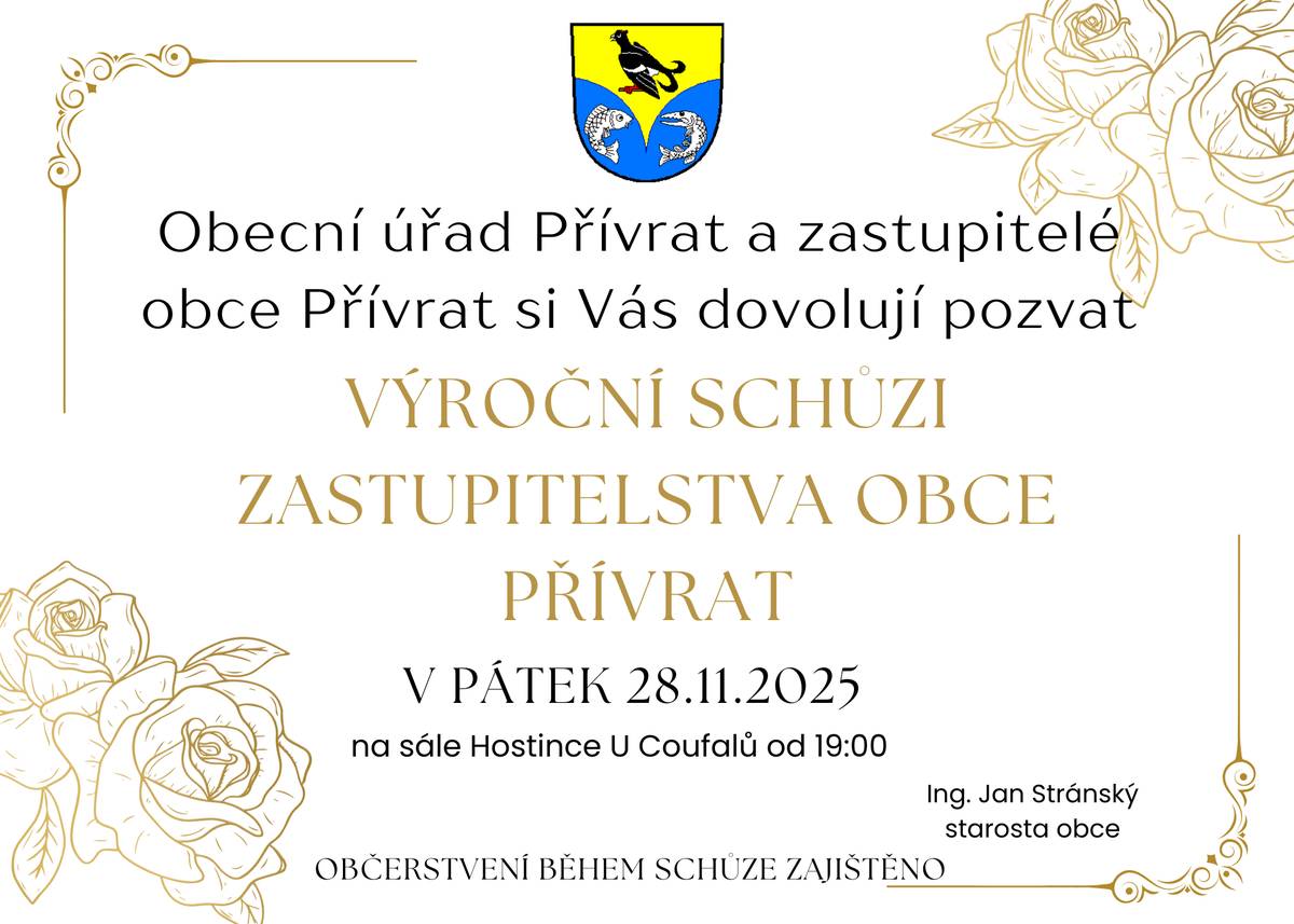 Obecní úřad Přívrat a zatupitelé obce Vás zvou dnesk pátek 28.11. od 19:00 na výroční schůzi zastupitelstva obce Přívrat na sále Hostince U Coufalů.
