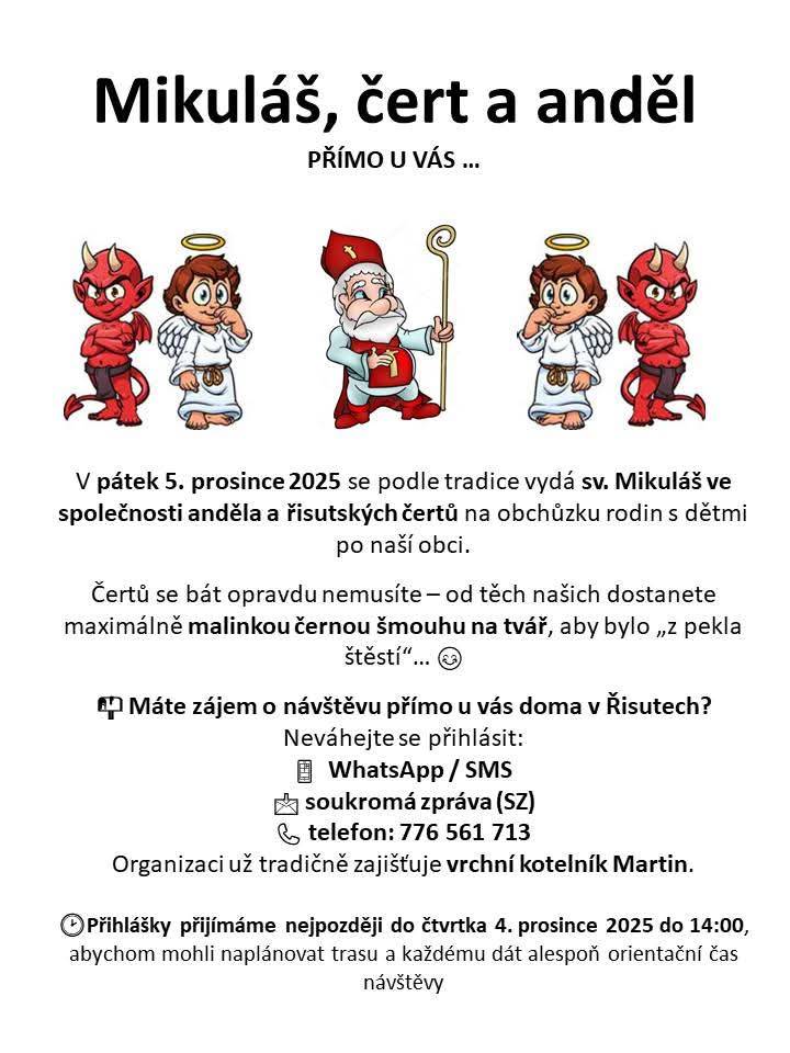 Tradiční mikulášská obchůzka proběhne v pátek 5. prosince 2025. Sv. Mikuláš, anděl a čerti navštíví rodiny s dětmi v Řisutech. Pokud máte zájem o návštěvu přímo u vás doma, přihlaste se do čtvrtka 4. prosince 2025 do 14:00.