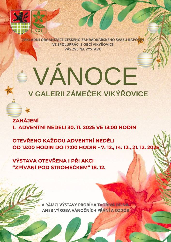 ZO ČZS Rapotín ve spolupráci s obcí Vikýřovice pořádají výstavu "Vánoce v Galerii Zámeček Vikýřovice".  Podrobný program je uveden na plakátě.