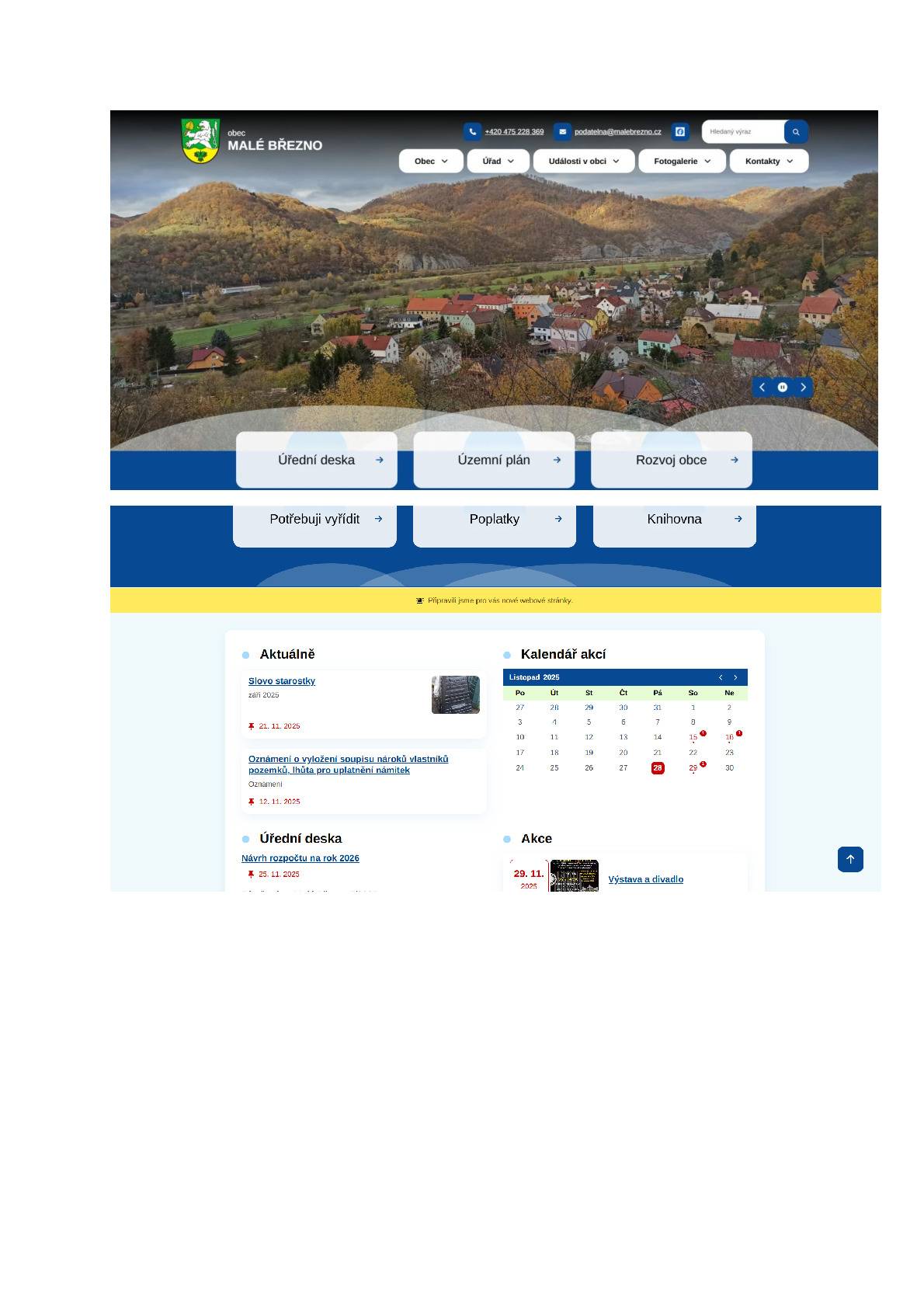 Vážení občané, dovolujeme si vás informovat, že došlo ke změně a modernizaci webových stránek obce Malé Březno. Nový web přináší přehlednější uspořádání, aktuální informace a snadnější orientaci. Věříme, že se vám nové stránky budou líbit. 😊