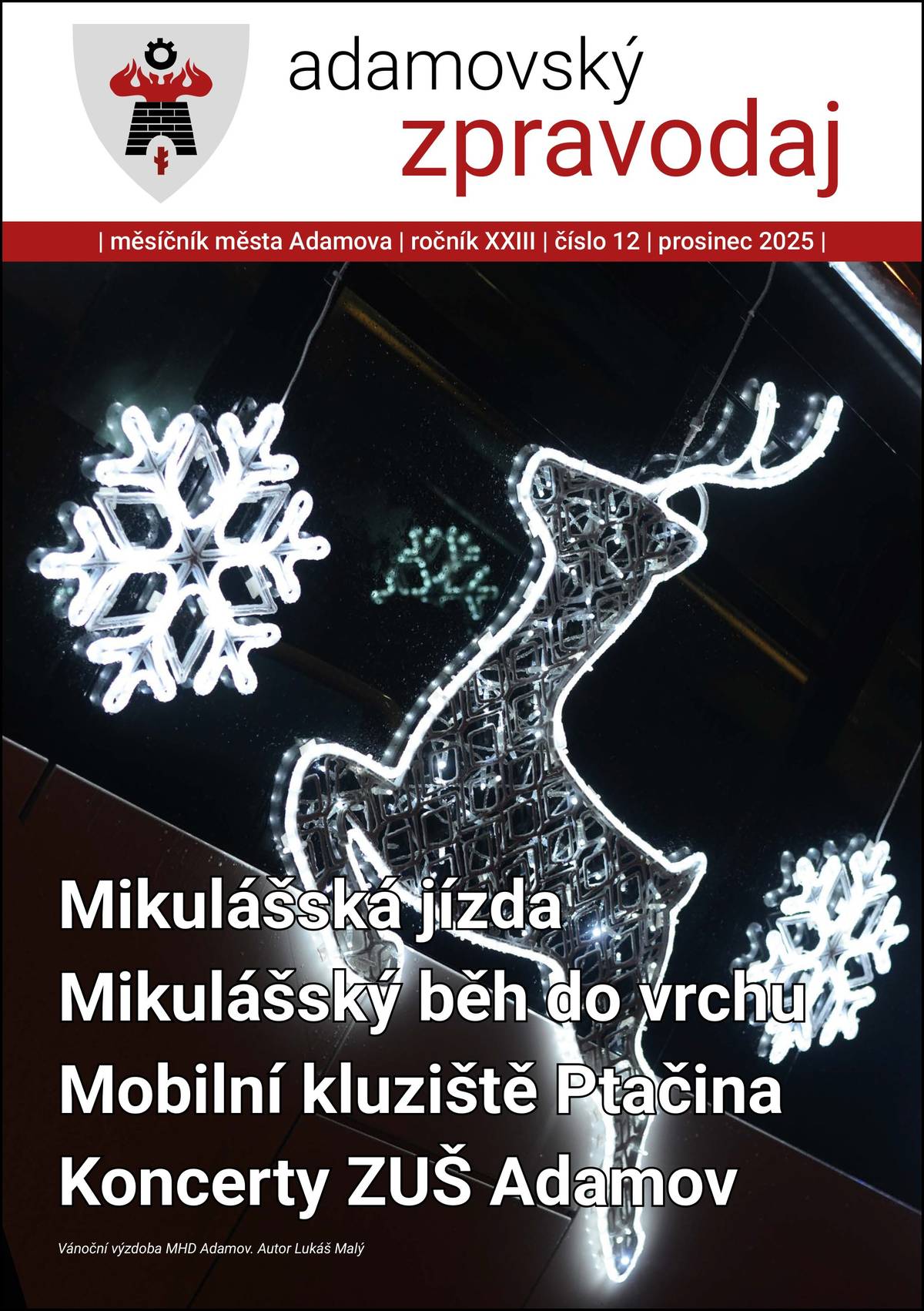 Bylo vydáno prosincové číslo Adamovského zpravodaje. Můžete si jej stáhnout z přílohy tohoto příspěvku.