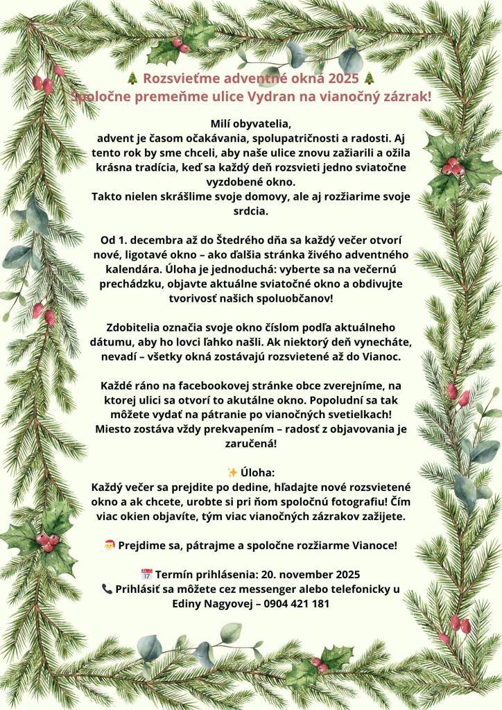 Pozor, milí obyvatelia! Na našu adventnú hru ešte zostáva pár voľných dní. Na adventné oknové zdobenie sa ešte stále môžete prihlásiť! Spoločne rozžiarime dedinu na Vianoce!