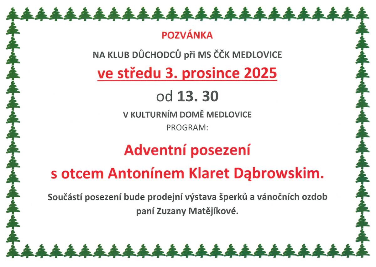 Klub důchodců při MS ČČK zve všechny členy ve středu 3. prosince 2025 od 13:30 v KD Medlovice na adventní posezení.