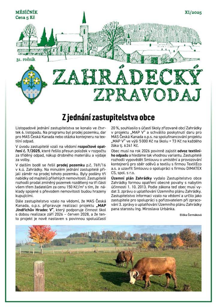 Listopadový Zahrádecký zpravodaj přináší informace ze zastupitelstva, zve na rozsvícení stromu, varuje před internetovými podvody a nechybí ohlédnutí za drakiádou a tradiční pohled do minulosti v rubrice "Co jsme psali před dvaceti lety".