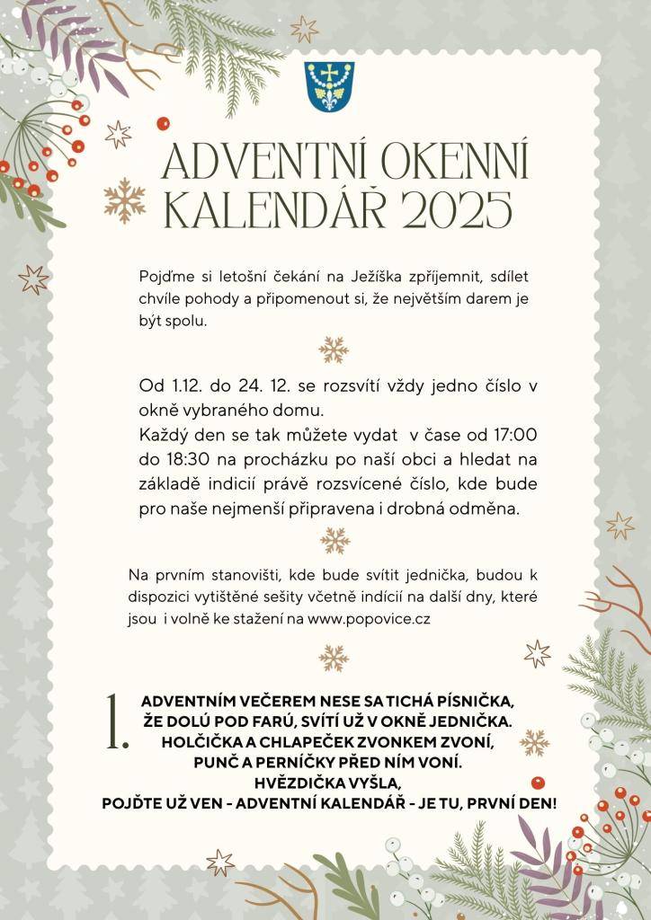 Od 1. 12. do 24. 12. se rozsvítí vždy jedno číslo v okně vybraného domu. Každý den se tak můžete vydat v čase od 17:00 do 18:30 na procházku po naší obci a hledat na základě indicií právě rozsvícené číslo, kde bude pro děti připravena hádanka do tajenky a drobná odměna.