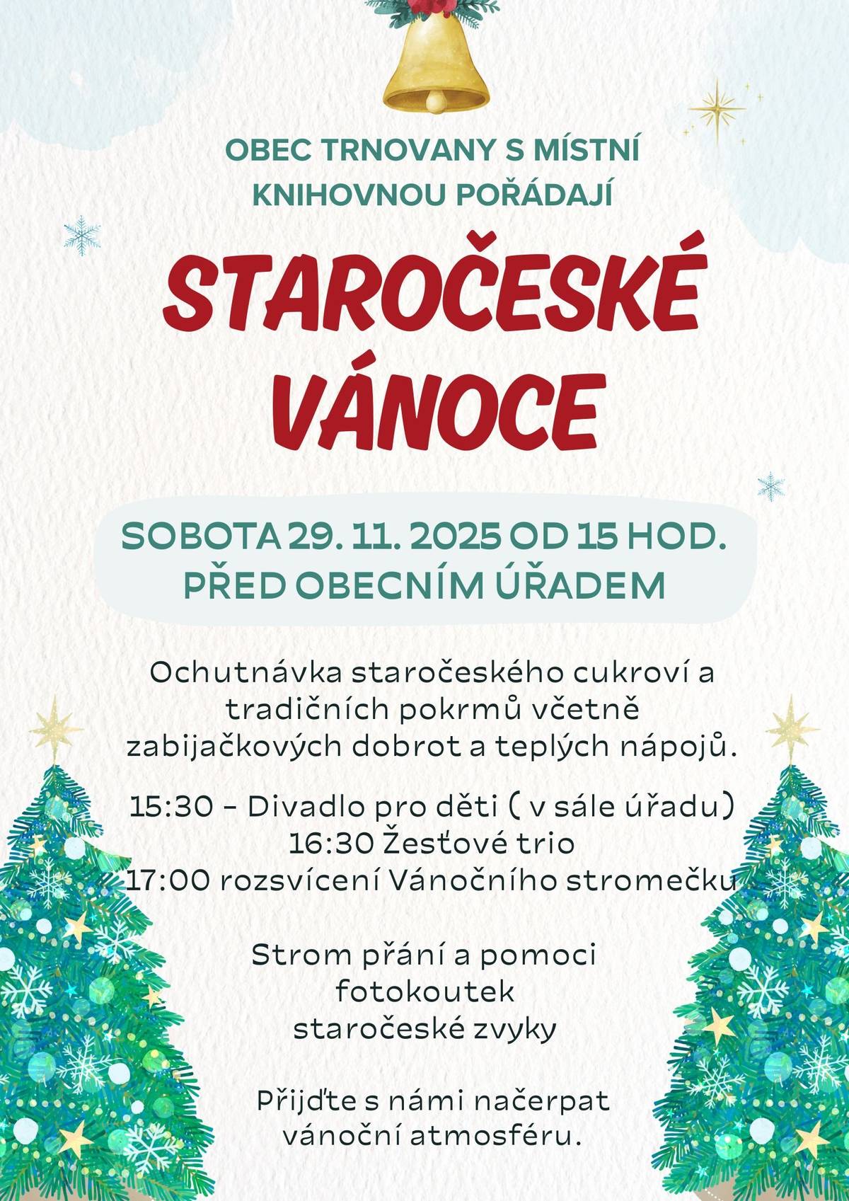 Připomínáme zítřejší akci 🤩🎄  Setkáme se od 15 hodin před obecním úřadem v Trnovanech na Staročeských vánocích plných zvyků a tradic.  🐷 Máme připravené divadlo pro děti s pohádkou "O zlatém prasátku".  🎷 Koledy nám zahraje Žesťové trio. 🎁 Podpoříme příspěvkem Stromy přání a pomoci. 🎄 Rozsvítíme Vánoční stromeček. 🍖 Vychutnáme si staročeské dobroty. ⛄️ A nebude chybět ani fotokoutek.  Těšíme se na Vás 🤗
