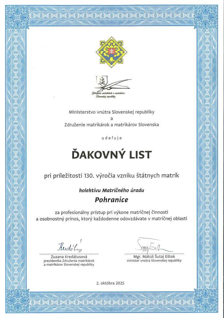 Matričnému úradu v  Pohraniciach bol udelený ĎAKOVNÝ LIST pri príležitosti 130.výročia vzniku štátnych matrík za profesionálny prístup pri výkone matričnej činnosti a osobnostný prínos v matričnej oblasti.
