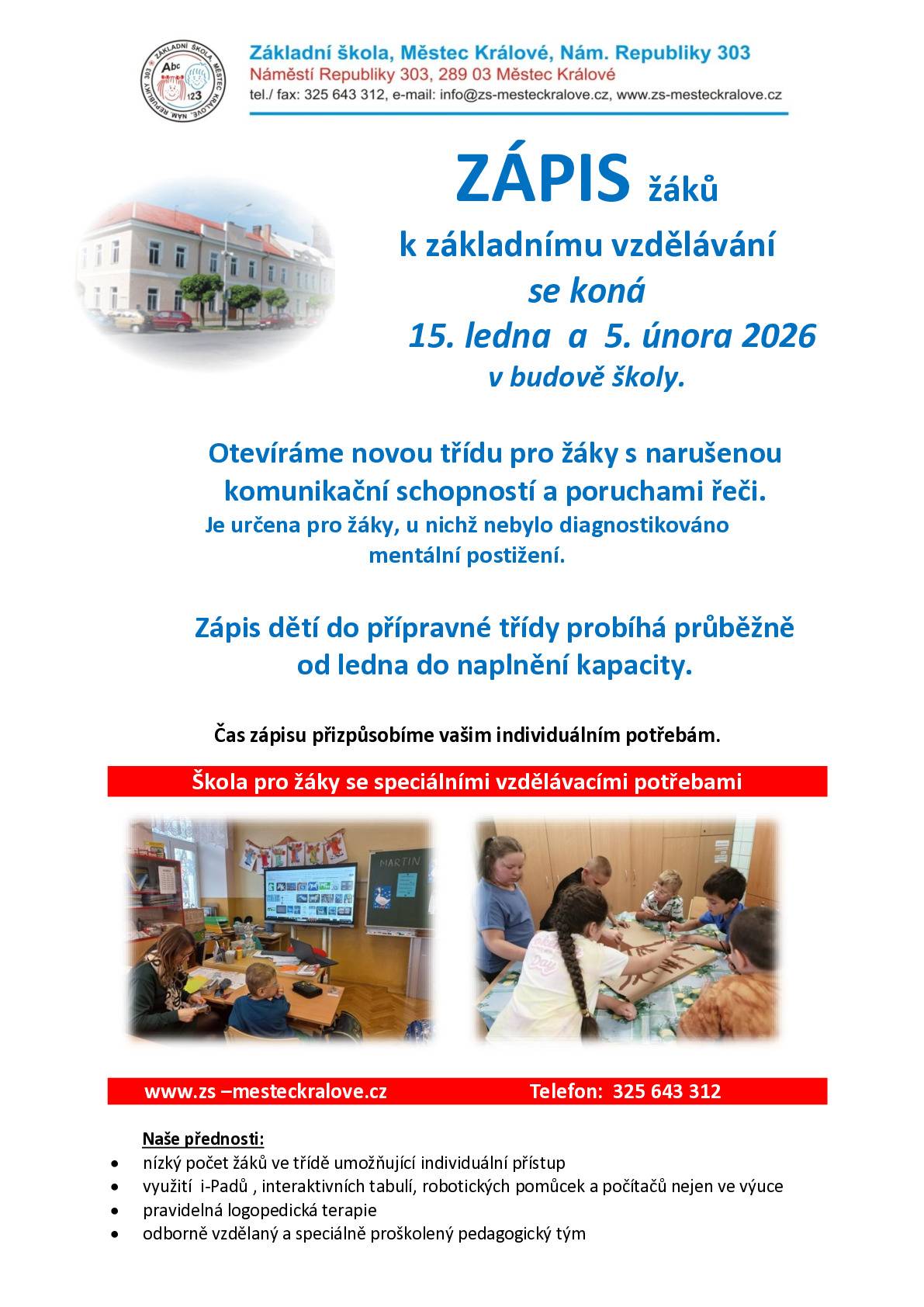 Dne 15. 1. 2026 a 5. 2.2026  se koná zápis žáků k základnímu vzdělání v budově školy.