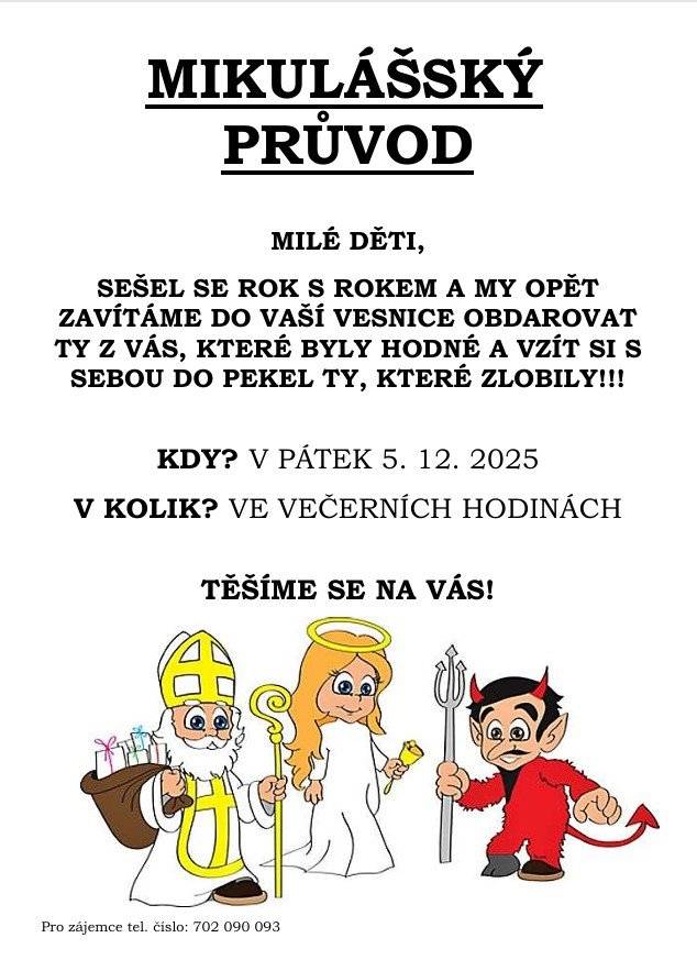 5.12.2025 se opět můžeme těšit na Mikuláše, čerty a anděla. Když budete chtít využít jejich nadpozemských sil a služeb, ozvěte se na tel. 702 090 093 P. Vítek