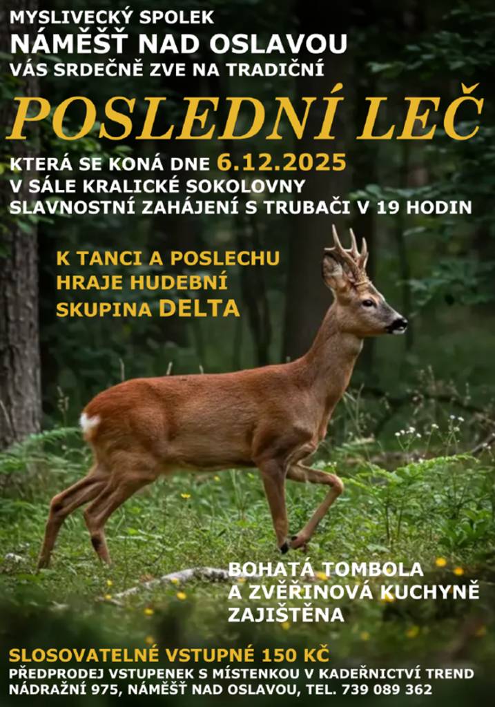 Myslivecký spolek Náměšť nad Oslavou Vás srdečně zve na tradiční POSLEDNÍ LEČ, která se koná v sobotu 6. prosince 2025 od 19:00 hod. v sokolovně v Kralicích nad Oslavou.