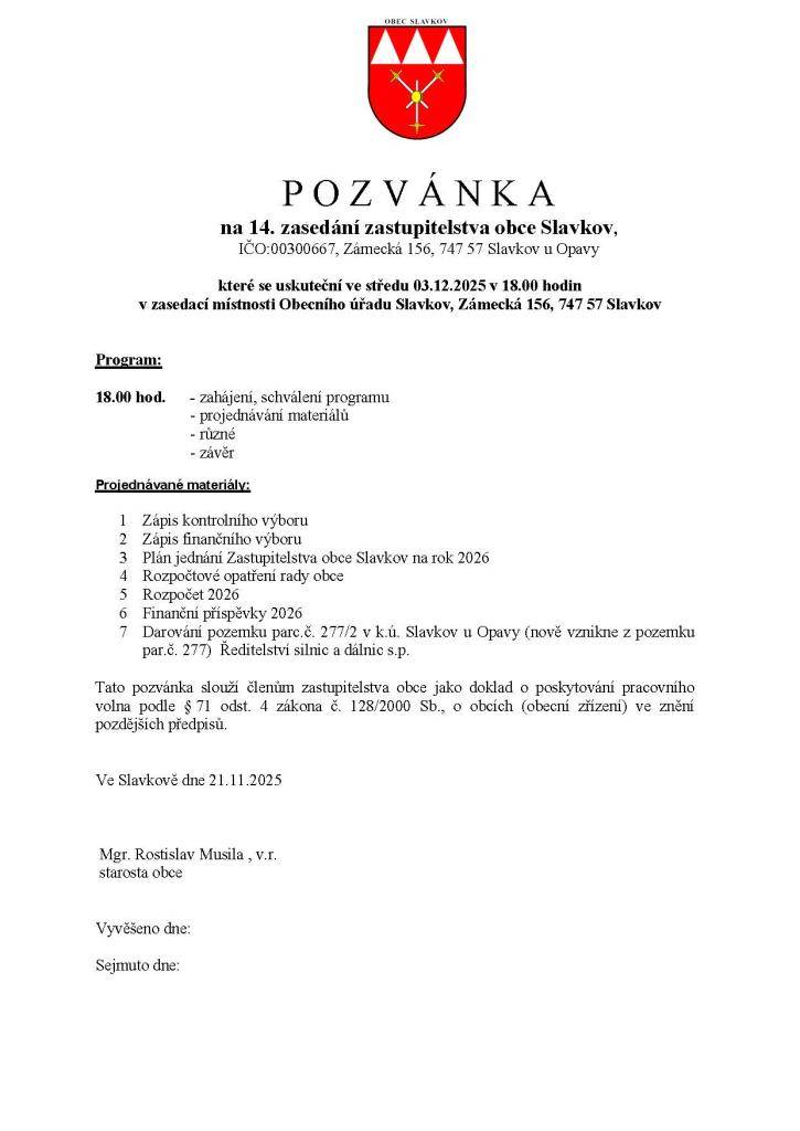 Pozvánka na 14. zasedání Zastupitelstva obce Slavkov, které se uskuteční ve středu 03.12.2025 v 18 hodin v zasedací místnosti Obecního úřadu Slavkov, Zámecká 156, 747 57