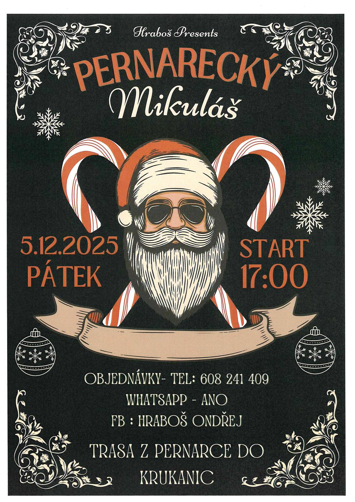Vážení rodiče, zasílám sdělení sv. Mikuláše : 🎅 Mikulášská nadílka 2025 – Objednejte si návštěvu! 😈  Máme pro Vás skvělou zprávu! Mikuláš, Anděl a Čerti se chystají navštívit všechny hodné (i ty trochu zlobivé 😉) děti a doručit nadílku přímo k Vám domů.  🗓️ Kdy a Kde nás uvidíte?  Datum- 5.12. Pátek Start: 17:00 hodin Trasa:  Vyrážíme z Pernarce a budeme postupovat směrem nahoru, až do Krukanic. Chcete, aby Mikuláš s doprovodem zazvonil i u Vašich dveří? 📝 Jak Mikuláše objednat: Pro objednání Mikuláše do Vaší domácnosti zašlete co nejdříve soukromou zprávu s následujícími informacemi:  1. Přesná adresa: Jméno ulice a číslo domu 2. Jméno a věk dítěte/dětí 3. Krátký vzkaz pro Mikuláše (co se povedlo/co by mělo dítko zlepšit) 4. Kontaktní telefon  Nezapomeňte připravit balíček pro své ratolesti. Těšíme se na Vás! Ondřej Hrabáček  Tel: 608241409