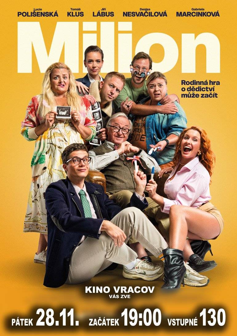 Městský kulturní klub Vracov Vás zve do kina. Dnes v pátek 28. 11. 2025 promítáme novou českou komedii Milion. Začátek promítání je v 19:00 hodin. Občerstvení zajištěno. Vstupné 130Kč. Milion je hodně peněz, o to spíš, když jde o milion euro. Co taková suma peněz dokáže udělat s jednou rodinou, ve které děda (Jiří Lábus) vyhlásí dost neobvyklou soutěž? Soutěž o od této chvíle první narozené vnouče, které od něho získá právě tuhle částku. Děda totiž prodal rodinný majetek – Slánskou horu! Dětí má dost a ty si všechny bez výjimky myslí, že se zbláznil. A i když se tváří, že je tahle soutěž holá blbost, v hlavách okamžitě začnou soupeřit. A poté i konat… Kdo z nich vyhraje? Zvítězí nakonec peníze nebo láska a rodinná soudržnost? Hrají: Jiří Lábus, Tomáš Klus, Lucie Polišenská, Gabriela Marcinková, Erika Stárková, Marek Holý, Denisa Nesvačilová, Daniel Krejčík, Anna Jiřina Daňhelová Upoutávka