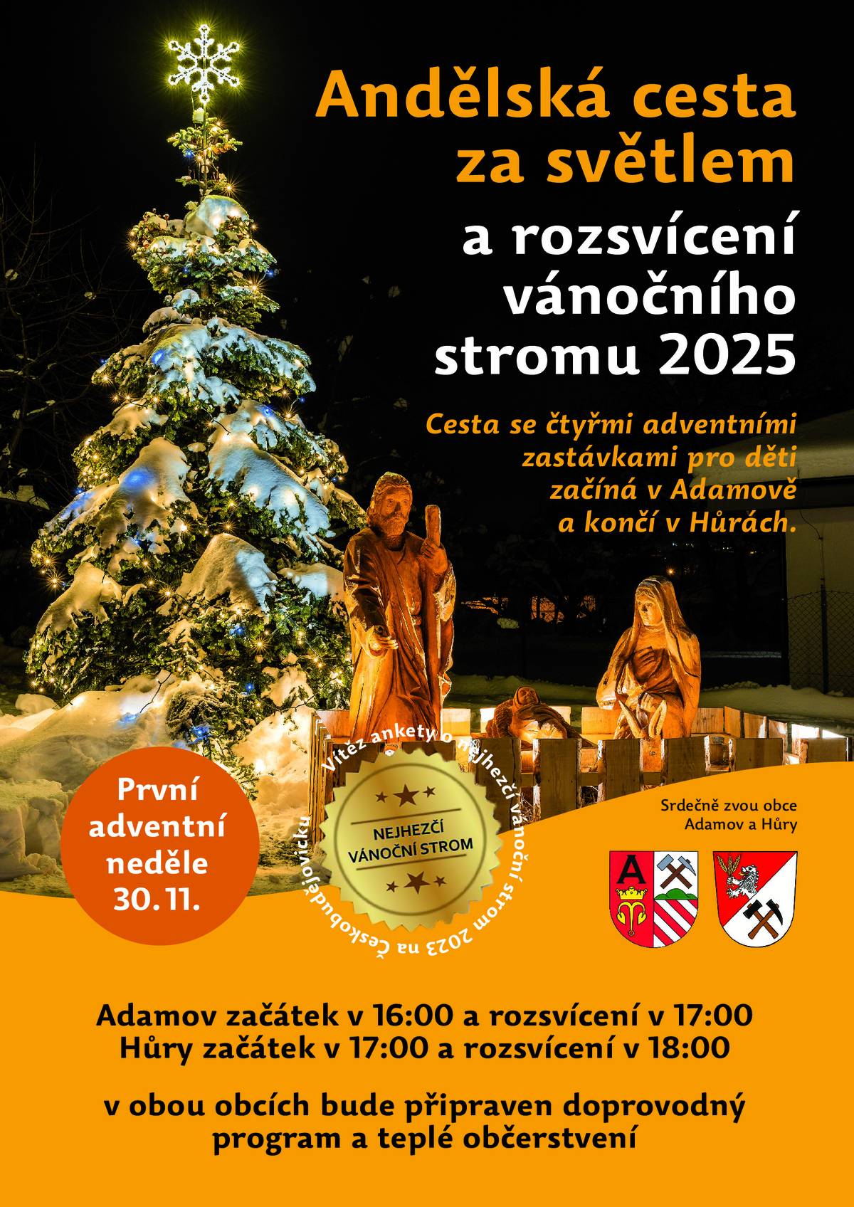 Vážení občané, obce Adamov a Hůry Vás srdečně zvou na Andělskou cestu za světlem a rozsvícení vánočního stromu. Akce se koná v neděli 30. 11. 2025 a začíná od 16 hodin v Adamově, rozsvícení je v 17 hodin. V Hůrách je začátek v 17 hodin a rozsvícení je v 18 hodin. Obec Adamov