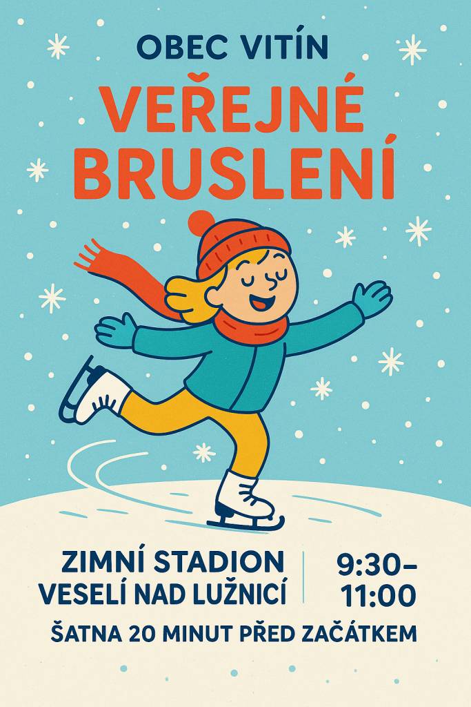 Připomínáme program na zítřejší dopoledne. Obec Vitín Vás srdečně zve v sobotu 29. listopadu od 9:30 do 11:00 hodin na veřejné bruslení na zimní stadion do Veselí nad Lužnicí (viz. plakát). Pronájem ledové plochy zabezpečí obec Vitín. Doprava vlastní. Těšíme se na Vás.