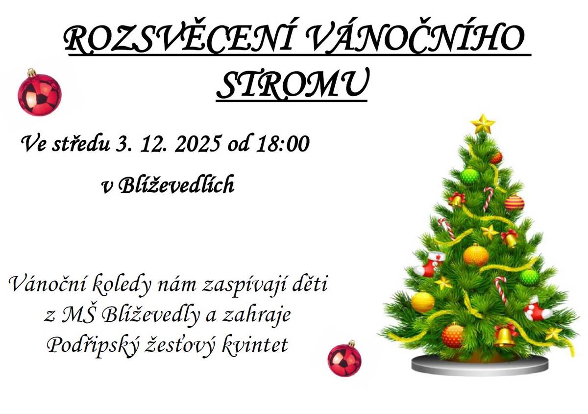 Obec Blíževedly vás zve 4.12.2024 od 17:30 na rozsvícení vánočního stromu na náměstí.