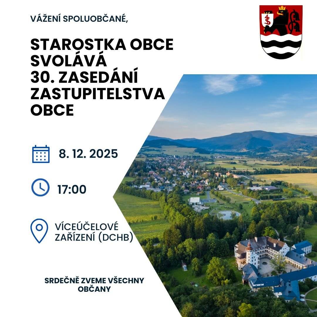 Starostka obce svolává 30. zasedání zastupitelstva obce na 8.12.2025, v 17:00 hod ve Víceúčelovém zařízení (DCHB).Srdečně zveme všechny občany.
